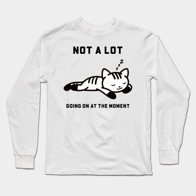 Not a lot Going On at the Moment Long Sleeve T-Shirt by YungBick